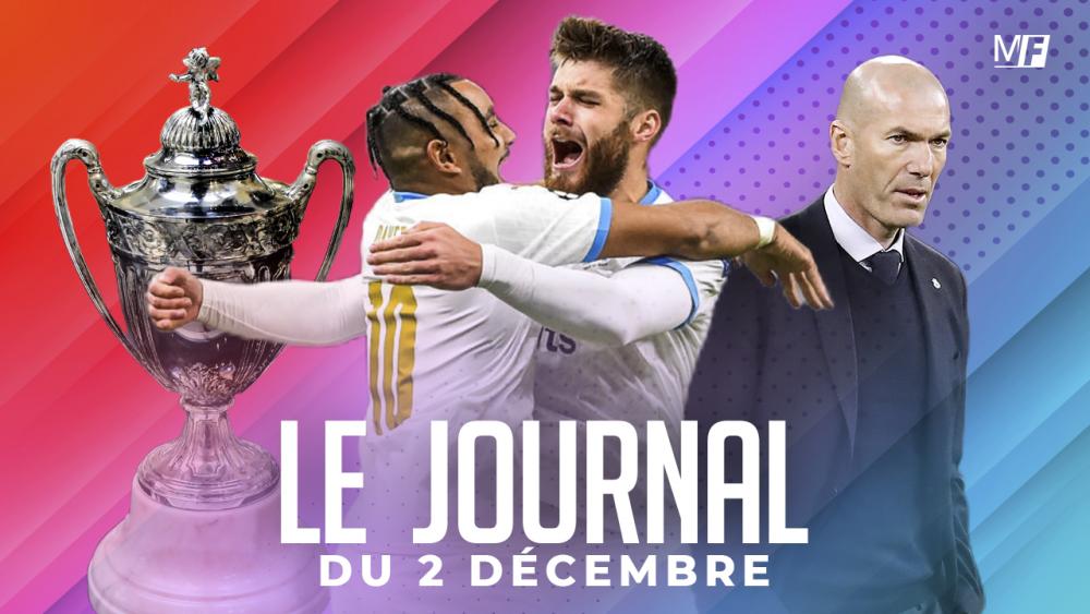 Le journal foot du mercredi 2 décembre, avec l'OM, la Coupe de France ou encore Zidane